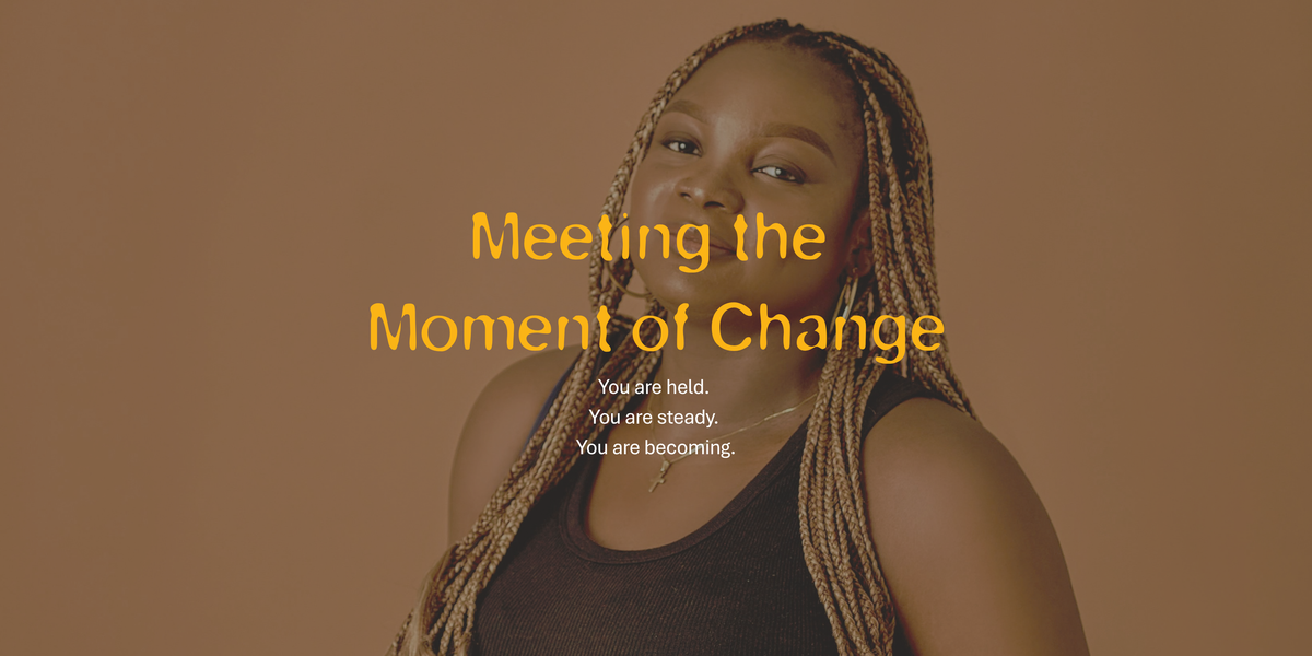 Meeting the Moment of Change